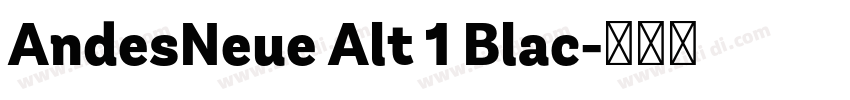 AndesNeue Alt 1 Blac字体转换